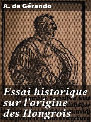 cover image of Essai historique sur l'origine des Hongrois
